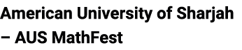 American University of Sharjah – AUS MathFest